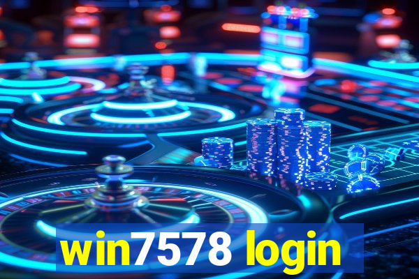 win7578 login